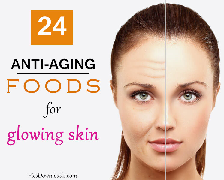 24 Anti Aging Food And Fruits For Younger Looking Skin [infographic